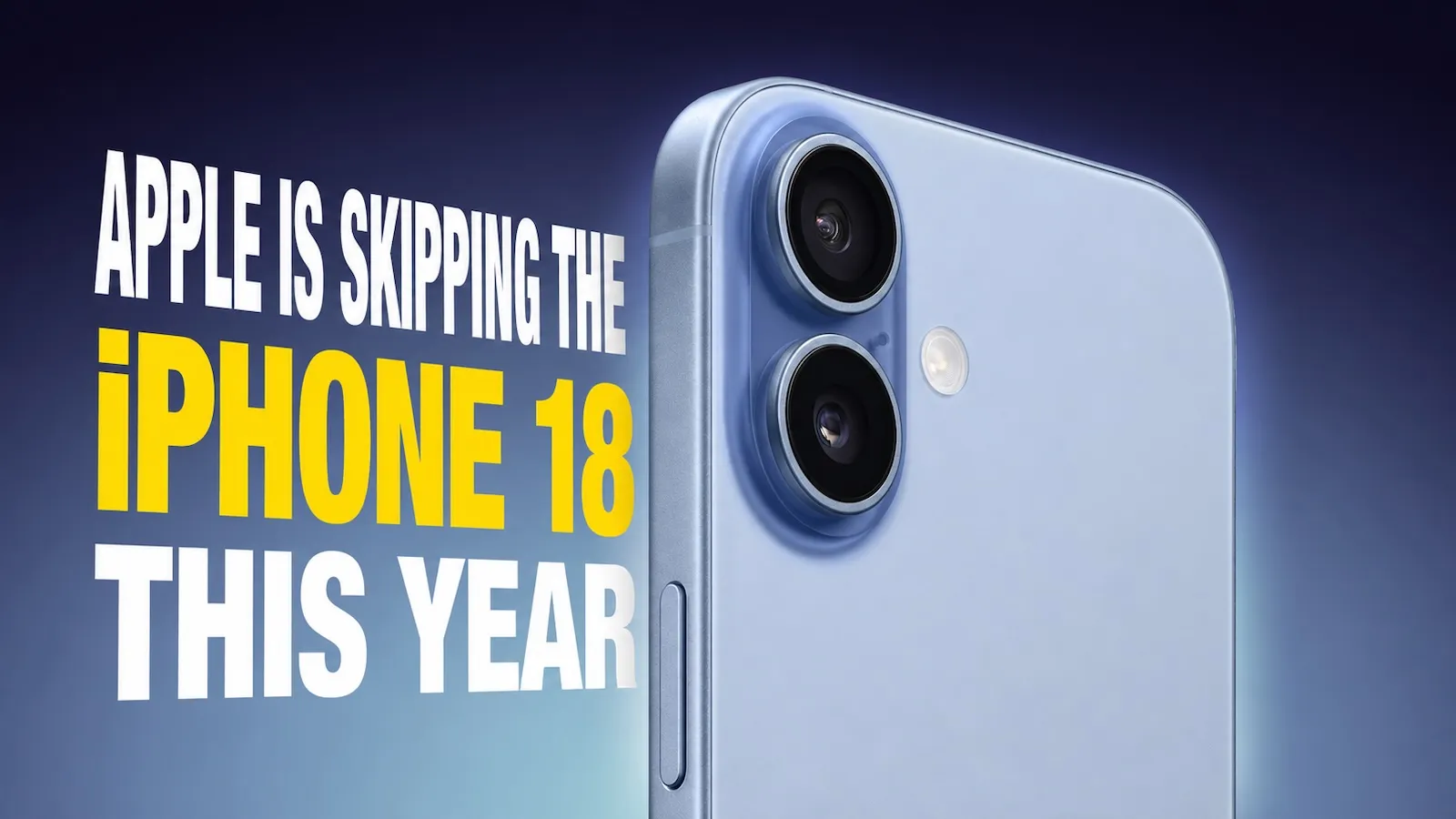 Apple to Skip Standard iPhone 18 This September